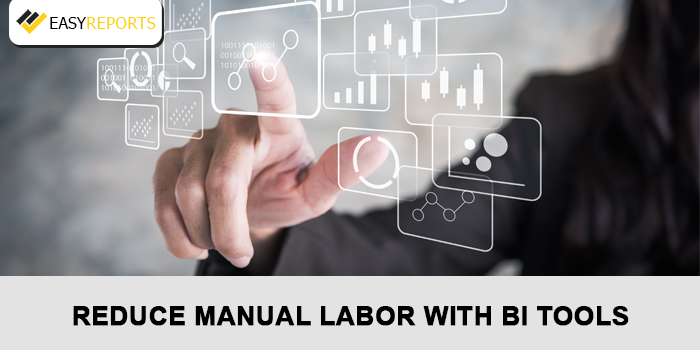 Reduce manual labor with BI tools