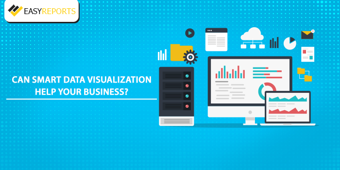 Can Smart Data Visualization Help Your Business?