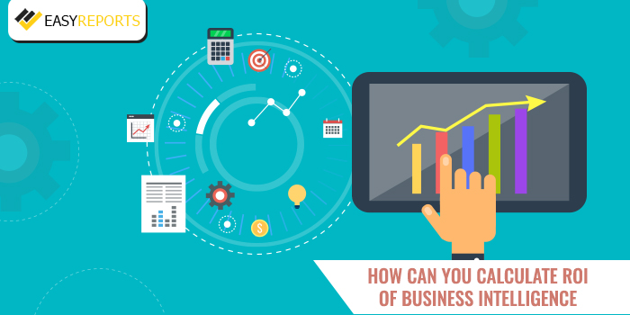 How Can You Calculate ROI of Business Intelligence