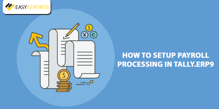 How to Set-up Payroll Processing in Tally.ERP9