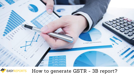 How to generate GSTR – 3B report?