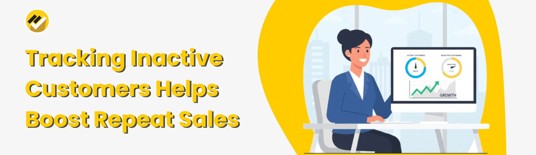 Why Tracking Inactive Customers Helps Boost Repeat Sales
