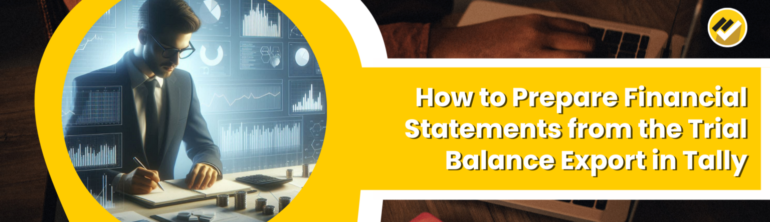 How to prepare Financial Statements from Trial Balance in Tally - Easy ...