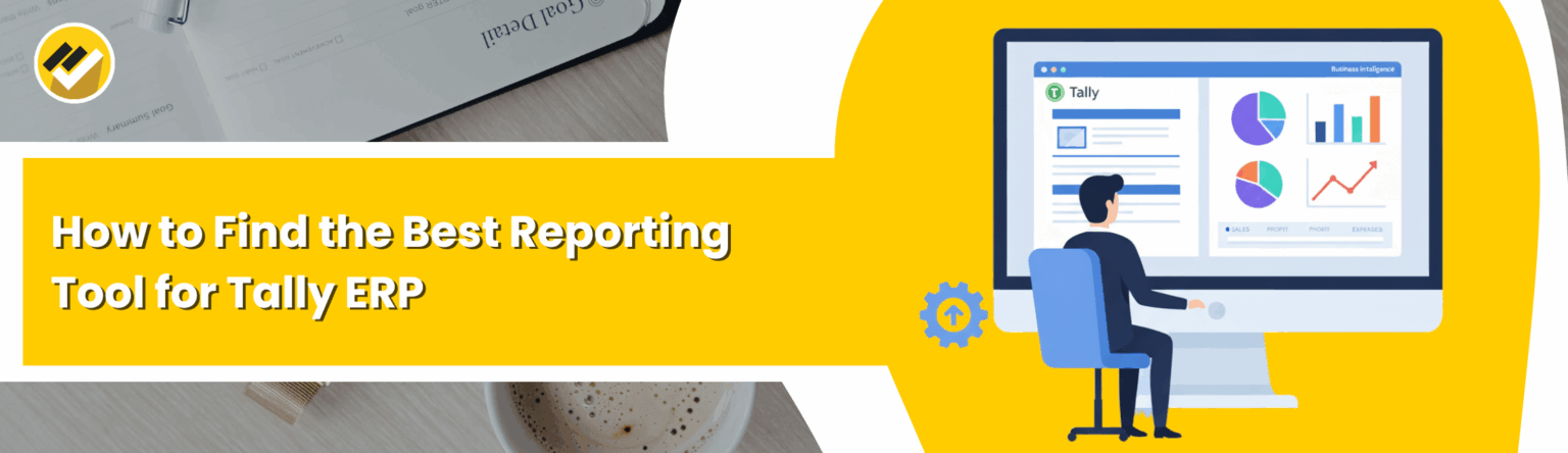How to Find the Best Reporting Tool for Tally ERP - Easy Reports
